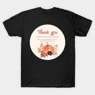 ThanksGiving - Thank You for supporting my small business Sticker 09 T-Shirt